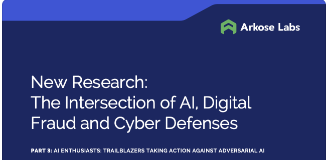 The Intersection of AI, Digital Fraud and Cyber Defenses Report – Part 3